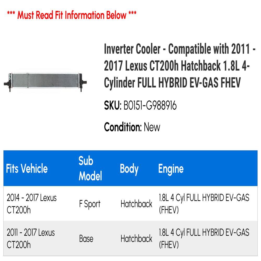 Inverter Cooler - Compatible with 2011 - 2017 Ct200H Hatchback 1.8L 4-Cylinder FULL HYBRID EV-GAS FHEV 2012 2013 2014 2015 2016