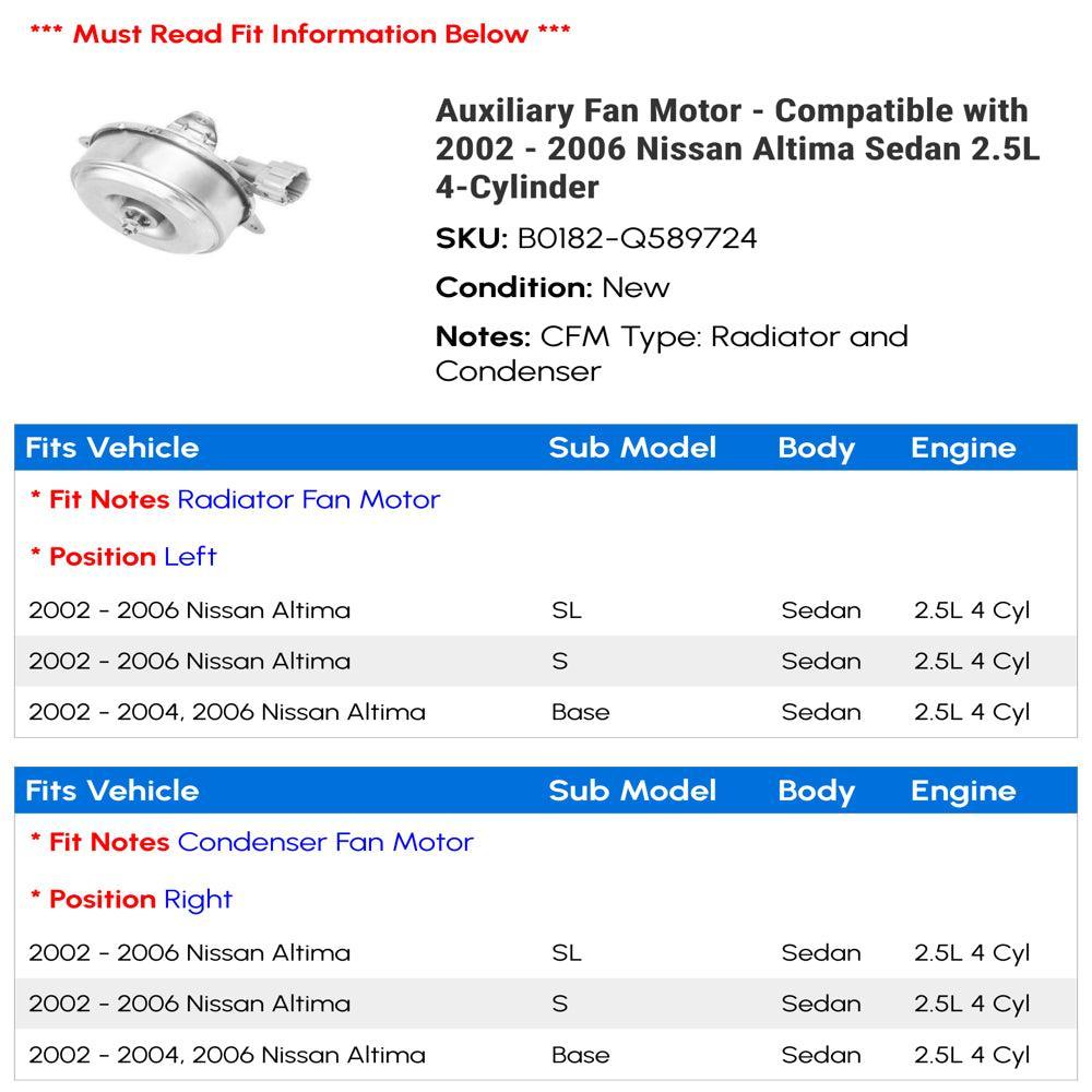 Auxiliary Fan Motor - Compatible with 2002 - 2006 Nissan Altima Sedan 2.5L 4-Cylinder 2003 2004 2005