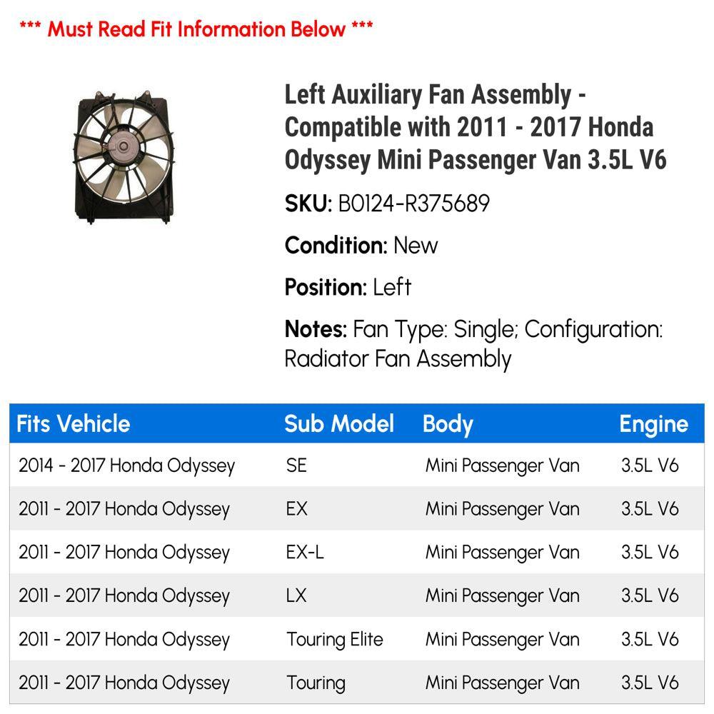 Left Auxiliary Fan Assembly - Compatible with 2011 - 2017 Honda Odyssey Mini Passenger Van 3.5L V6 2012 2013 2014 2015 2016