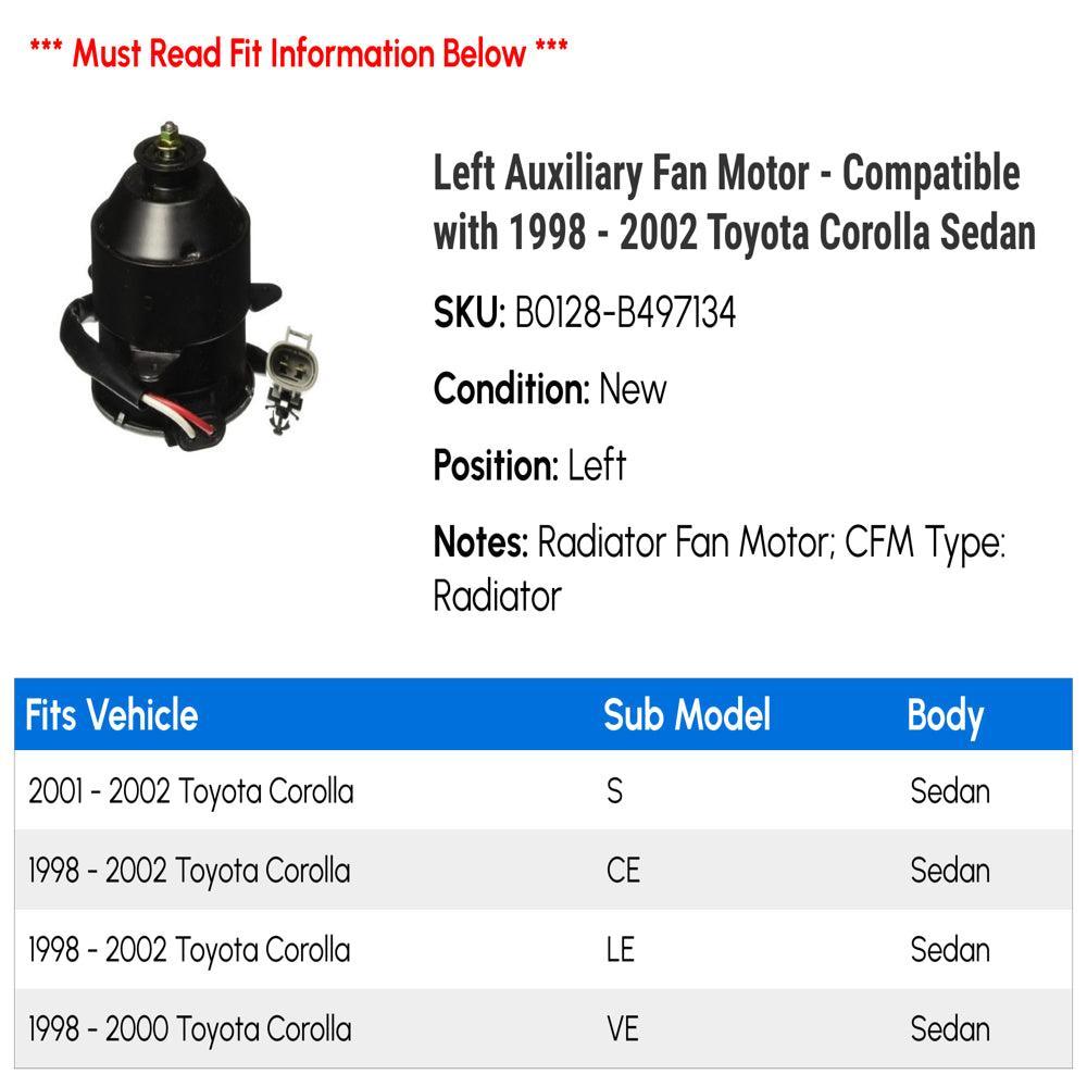Left Auxiliary Fan Motor - Compatible with 1998 - 2002 Toyota Corolla Sedan 1999 2000 2001