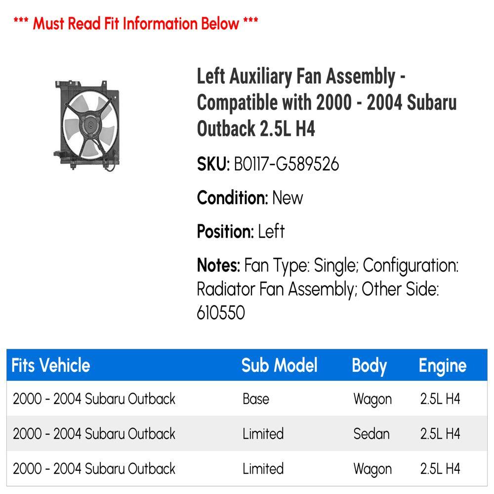 Left Auxiliary Fan Assembly - Compatible with 2000 - 2004 Subaru Outback 2.5L H4 2001 2002 2003