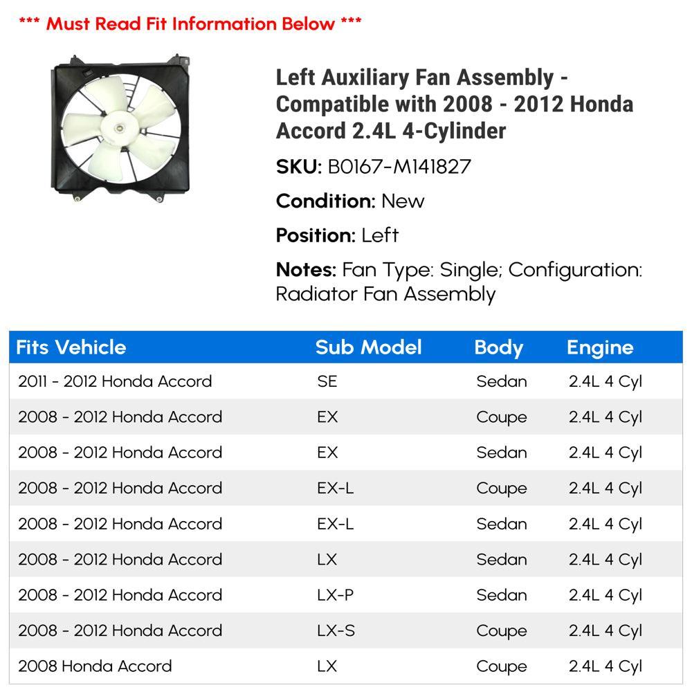 Left Auxiliary Fan Assembly - Compatible with 2008 - 2012 Honda Accord 2.4L 4-Cylinder 2009 2010 2011