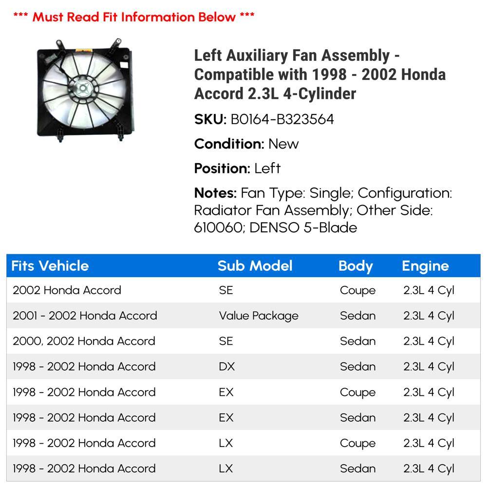 Left Auxiliary Fan Assembly - Compatible with 1998 - 2002 Honda Accord 2.3L 4-Cylinder 1999 2000 2001