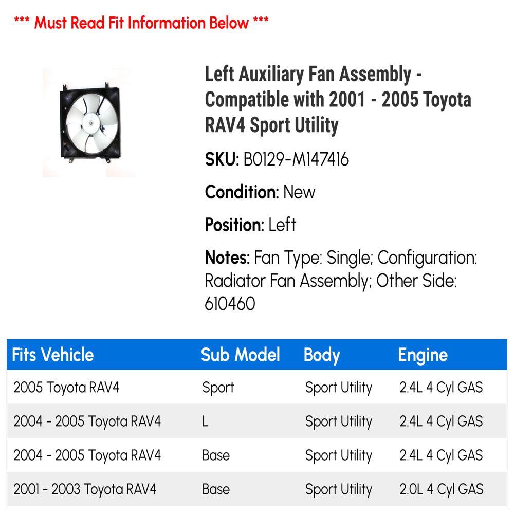 Left Auxiliary Fan Assembly - Compatible with 2001 - 2005 Toyota RAV4 Sport Utility 2002 2003 2004