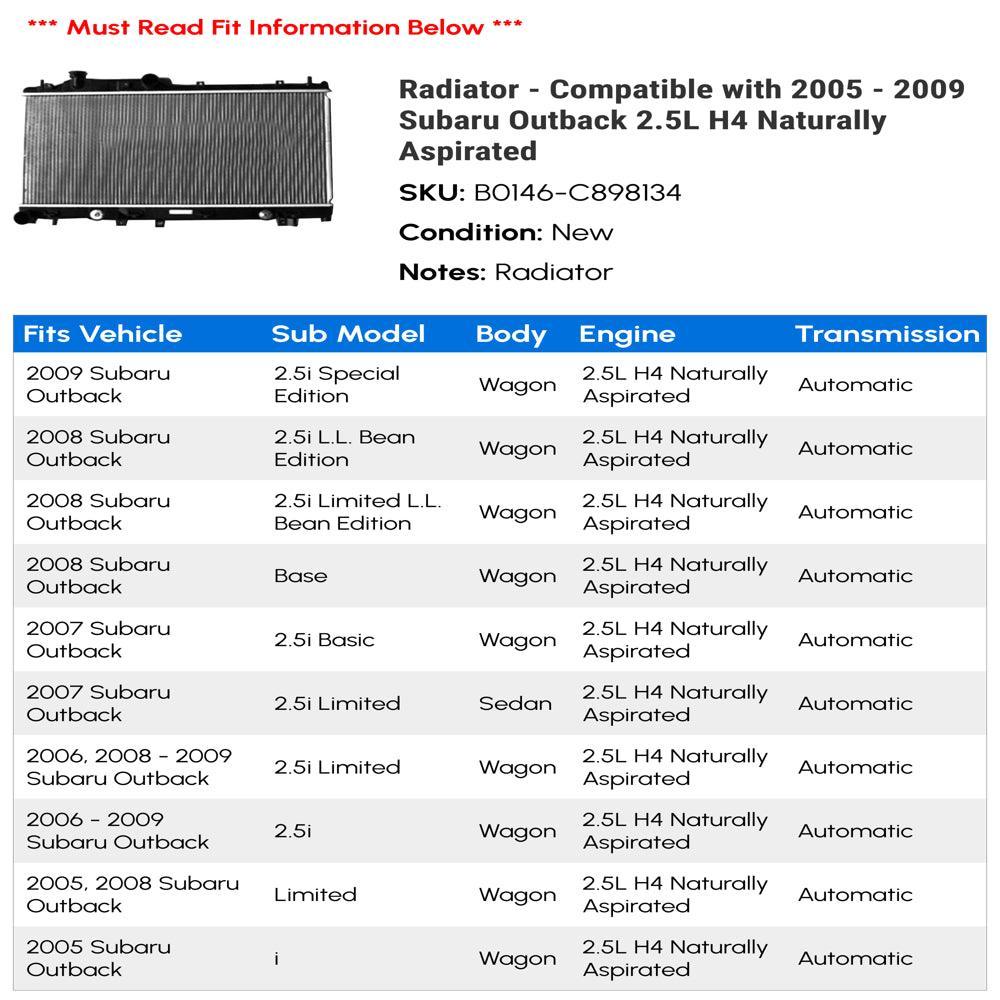 Radiator - Compatible with 2005 - 2009 Subaru Outback 2.5L H4 Naturally Aspirated 2006 2007 2008