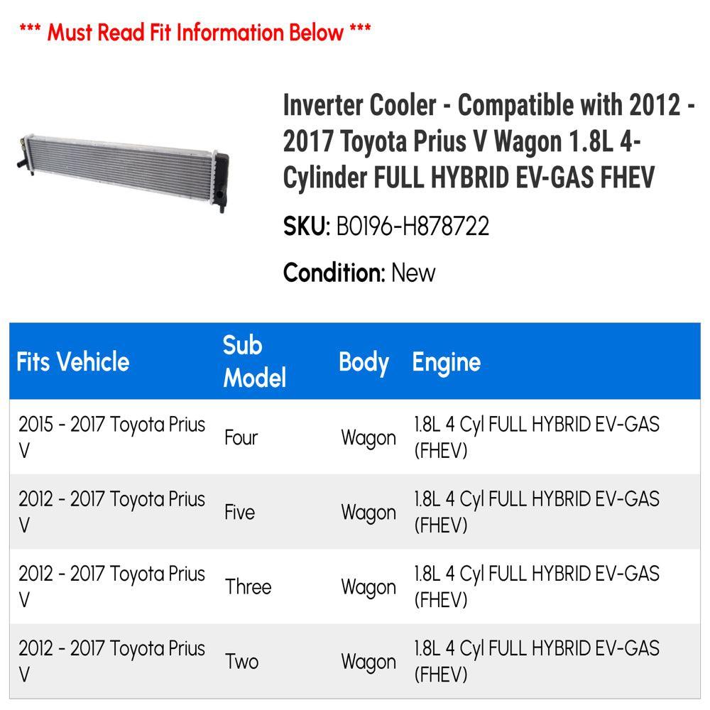 Inverter Cooler - Compatible with 2012 - 2017 Toyota Prius V Wagon 1.8L 4-Cylinder FULL HYBRID EV-GAS FHEV 2013 2014 2015 2016